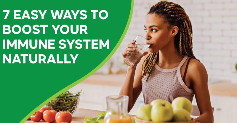 7 Easy Ways to Boost Your Immune System Naturally