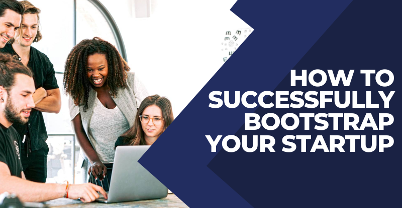 How to Successfully Bootstrap Your Startup_